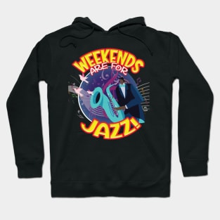 WEEKENDS are for JAZZ! Hoodie